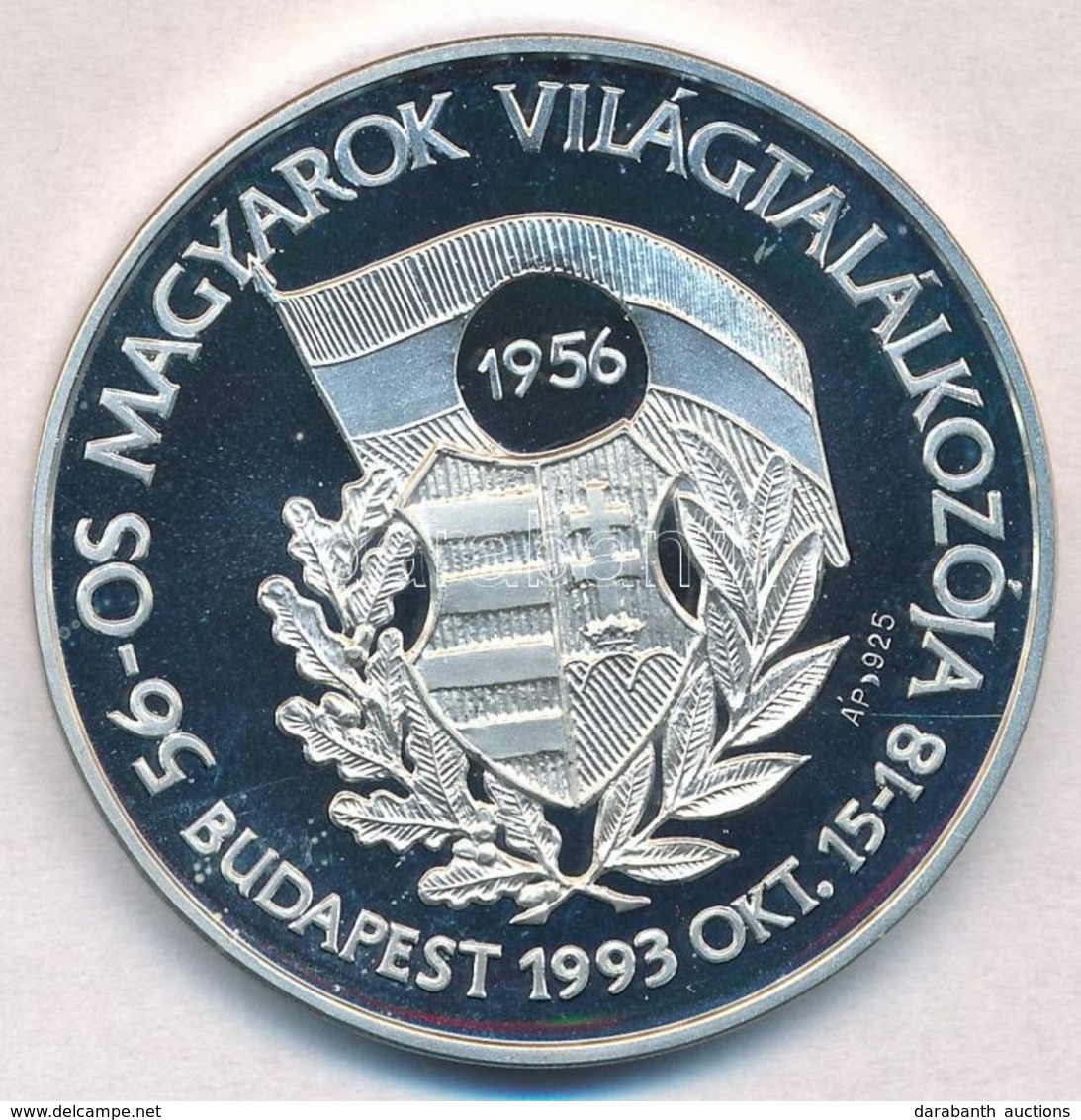 1993. '56-os Magyarok Világtalálkozója / A Nemzeti Erők összefogásával Lesz Magyar Feltámadás - Ébredjetek' Jelzett Ag E - Sin Clasificación