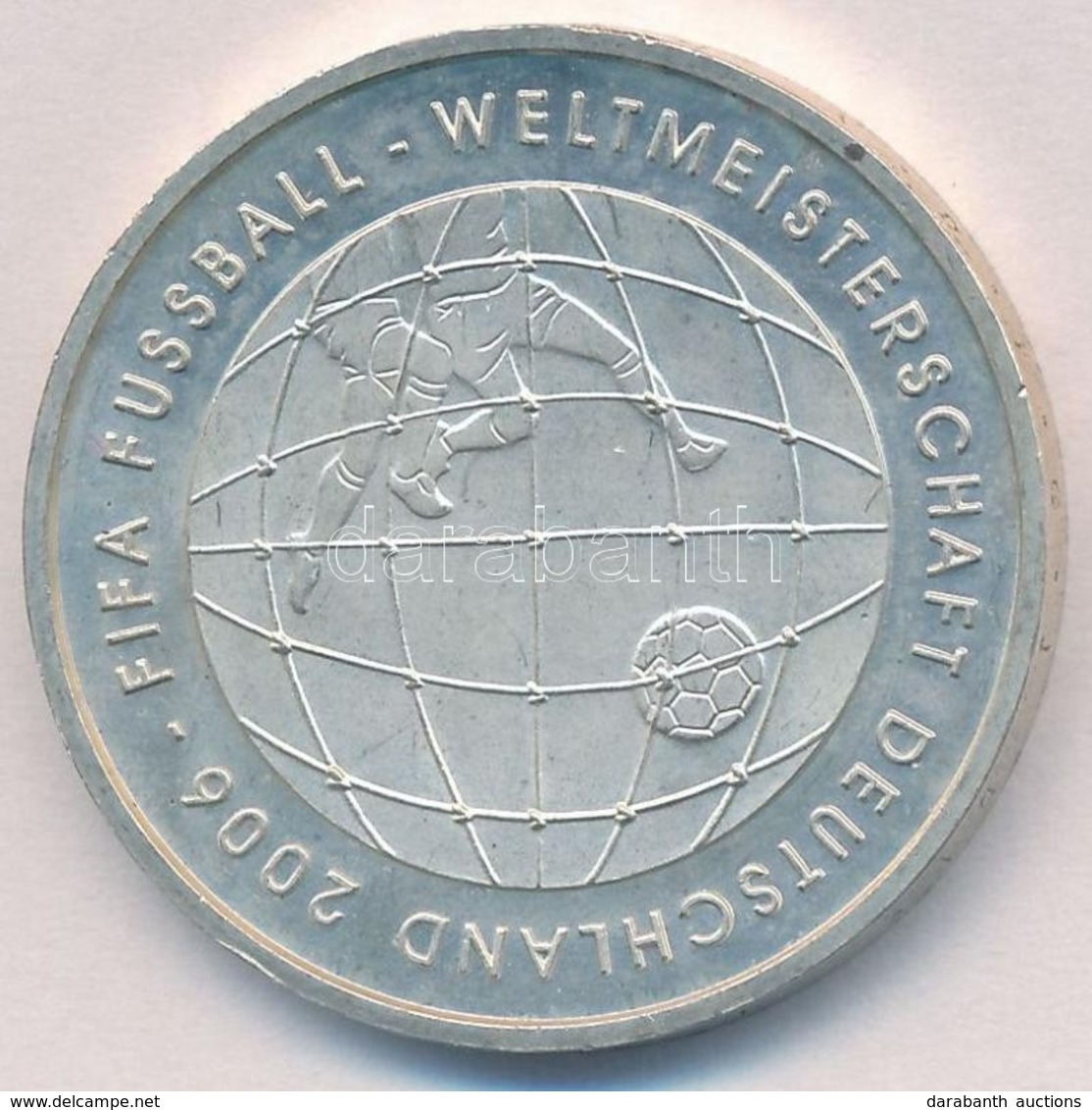 Németország 2005F 10E Ag 'Labdarúgó VB' T:1- (eredetileg PP)
Germany 2005F 10 Euro Ag 'World Cup Soccer' C:AU (originall - Ohne Zuordnung