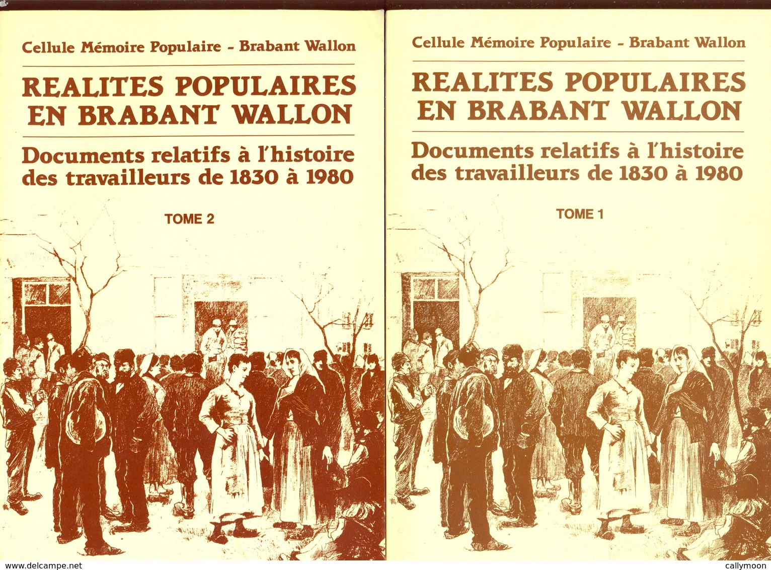 Volumes 1 Et 2 - Réalités Populaires En Brabant Wallon (1830-1980) - Belgio
