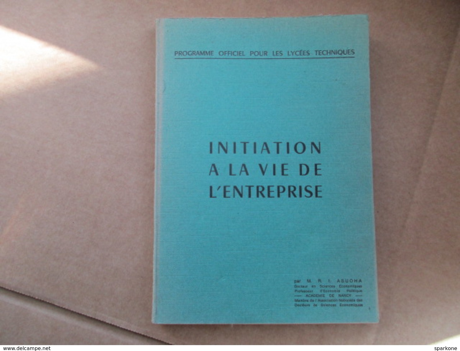 Initiation à La Vie De L'entreprise / Programme Officiel Pour Les Lycées Techniques (R.I Asuoha) éditions De 1971 - Livres Dédicacés