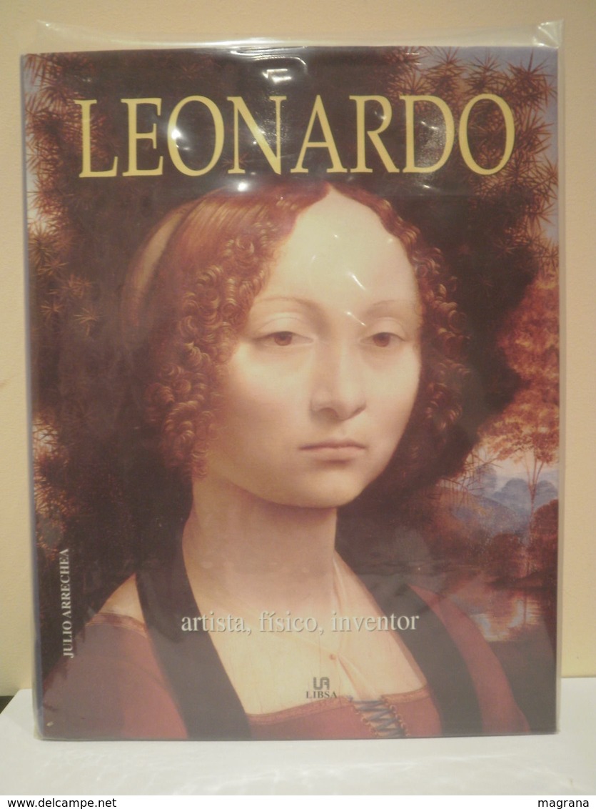 Libro: Leonardo. Artísta, Físico, Inventor. Julio Arrechea. Editorial Libsa 2005. 376 Pp. - Cultura