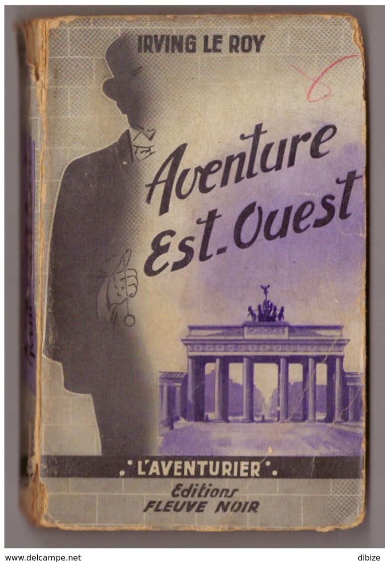 Fleuve Noir L'Aventurier N° 5 : Aventure Est-Ouest. Irving Le Roy - Aventure