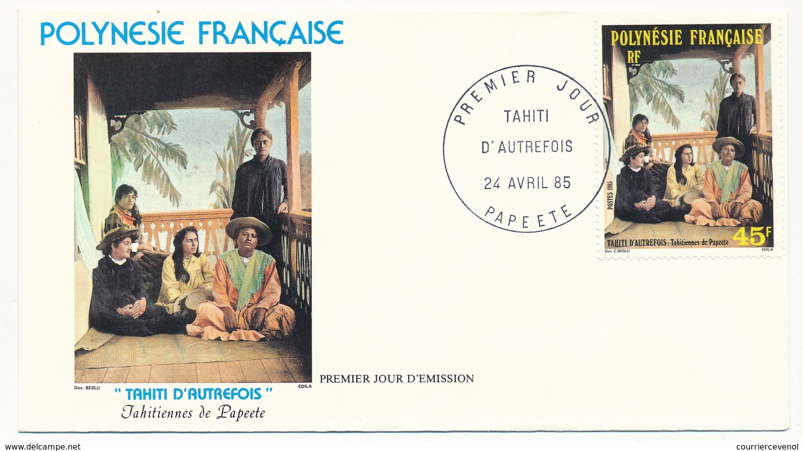 POLYNESIE FRANCAISE - 3 FDC - Tahiti D'Autrefois - 24 Avril 1985 - Papeete - FDC