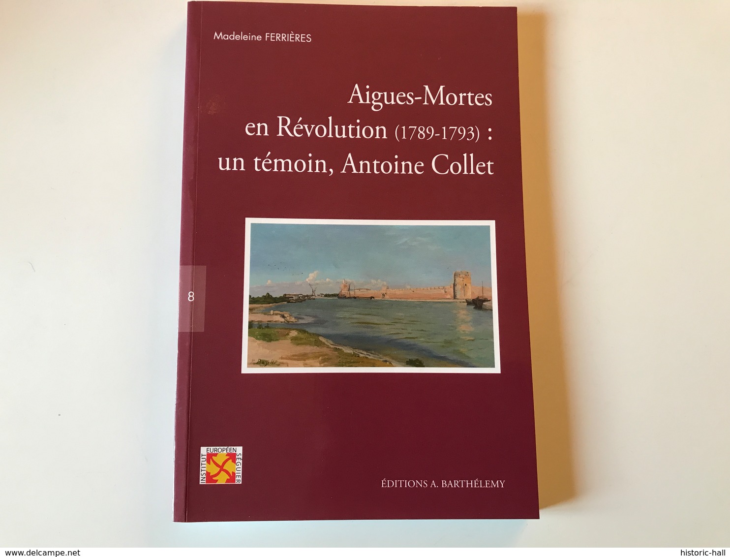 AIGUES MORTES En Revolution 1789-1793 - Histoire