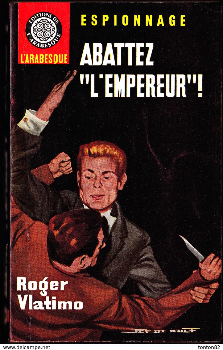 L'Arabesque Espionnage N° 464 - Abattez  " L' Empereur " - Roger Vlatimo - ( 1966 ) . - Editions De L'Arabesque