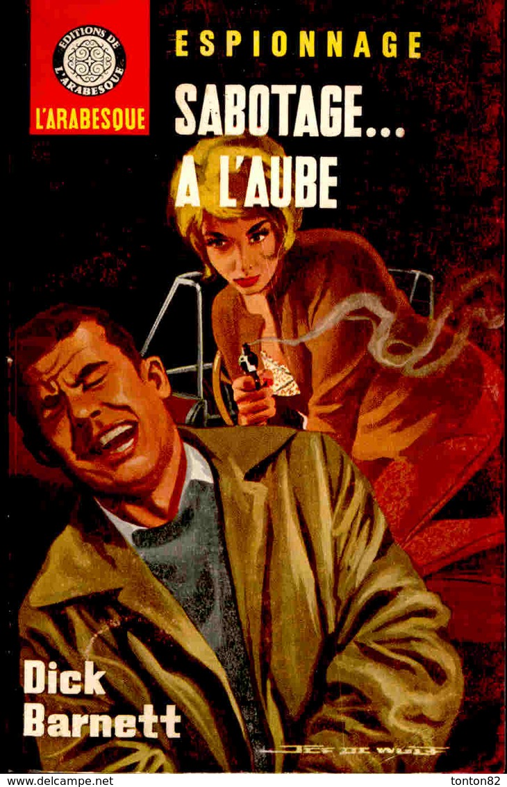 L'arabesque Espionnage N° 376 - Sabotage... à L'aube - Dick Barnett - ( 1965 ) . - Editions De L'Arabesque