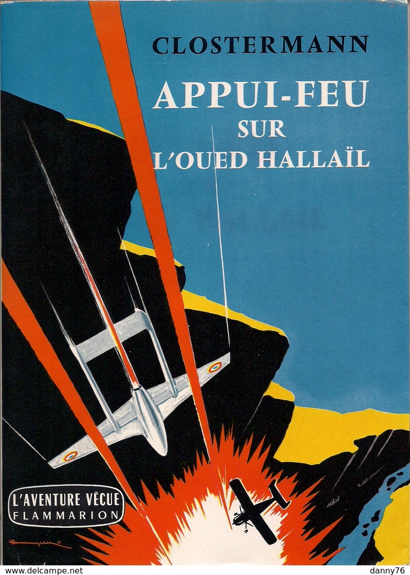 APPUI-FEU SUR L'OUED HALLAIL De PIERRE CLOSTERMANN *  ALGERIE 1956/1957  * Voir Les 3 Scans * - Aviation