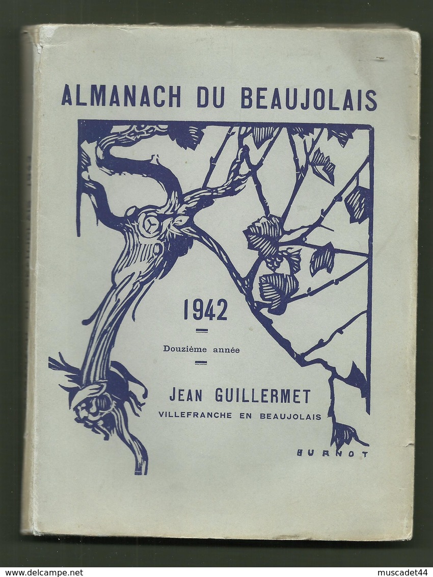 ALMANACH DU BEAUJOLAIS 1942 DOUZIEME ANNEE JEAN GUILLERMET VILLEFRANCHE EN BEAUJOLAIS - Other & Unclassified