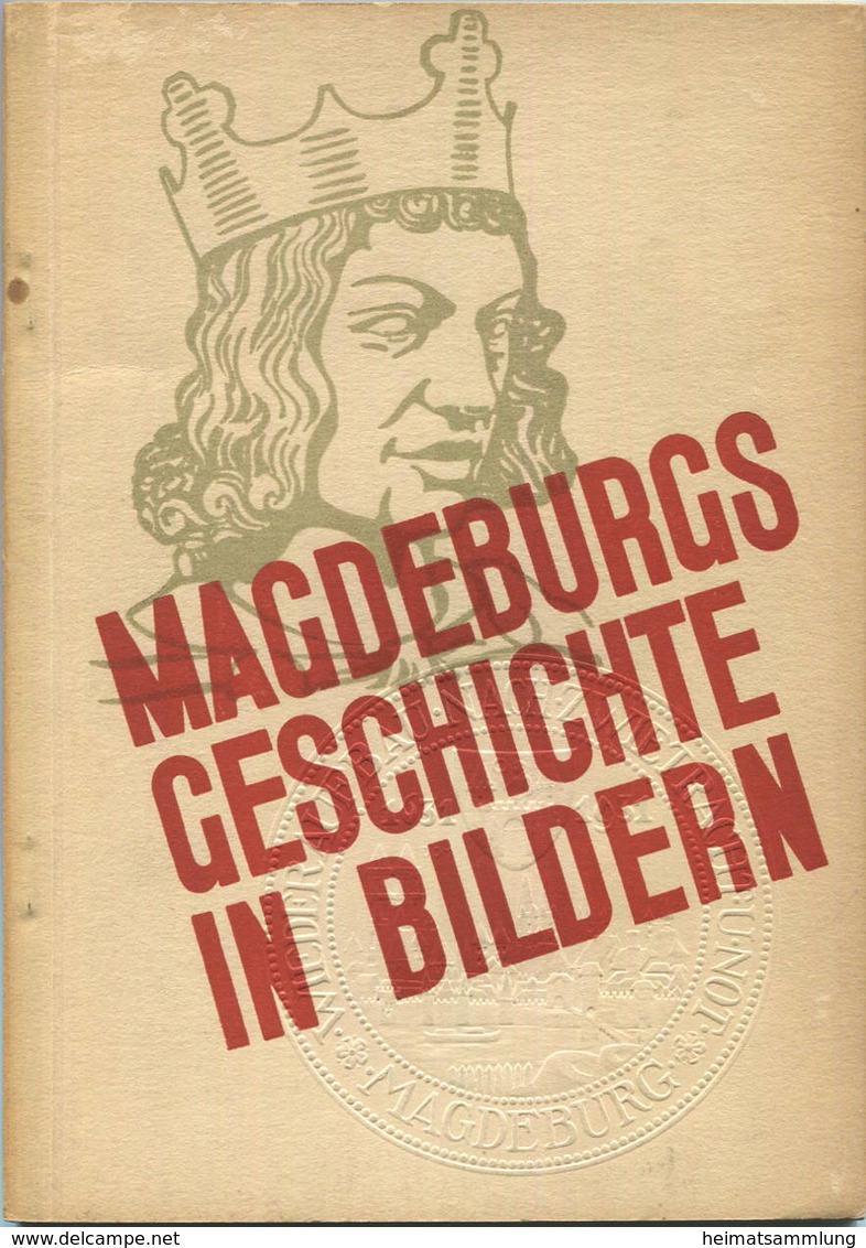 Magdeburgs Geschichte In Bildern 1931 - 60 Seiten Mit Vielen Abbildungen - Entwurf Alexander Schawinsky Herausgeber Verk - Saxe-Anhalt