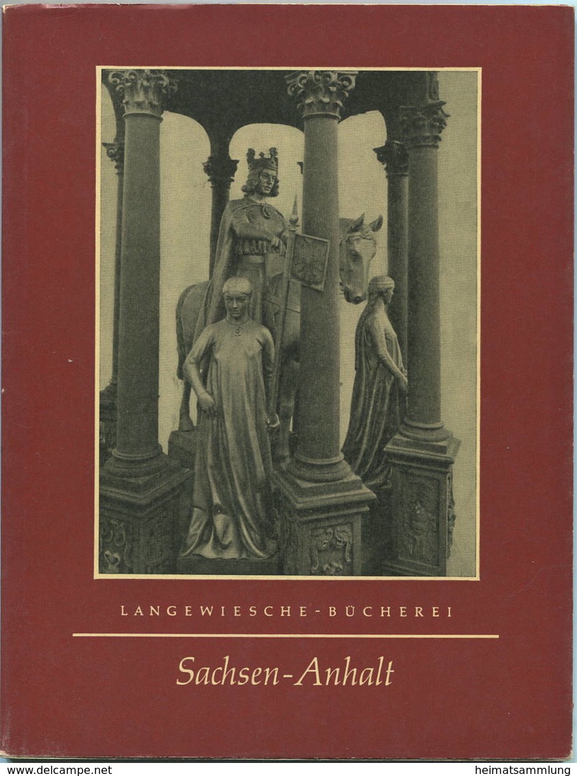 Sachsen-Anhalt 1963 - 48 Seiten Mit 50 Abbildungen - Text Karl Rauch - Langewiesche Bücherei - Sachsen-Anhalt