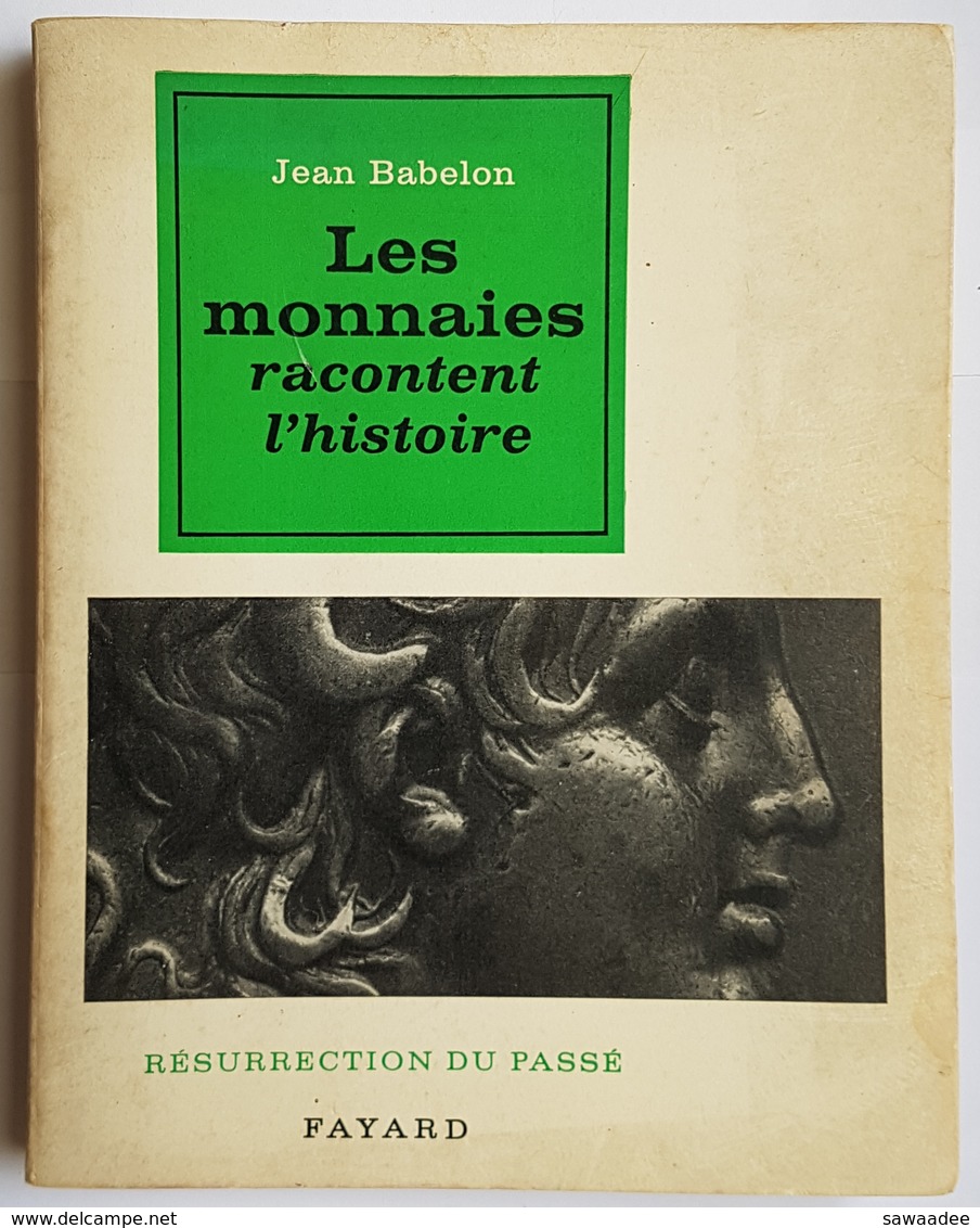 LIVRE - NUMISMATIQUE - LES MONNAIES RACONTENT L'HISTOIRE - J. BABELON - ED. FAYARD - 1963 - Livres & Logiciels