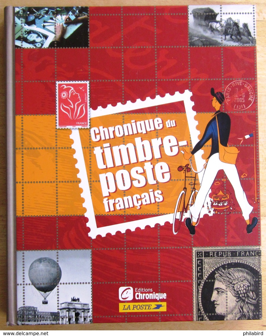 FRANCE               CHRONIQUE DU TIMBRE POSTE FRANCAIS. Edit. 2005. 240 Pages - Autres & Non Classés