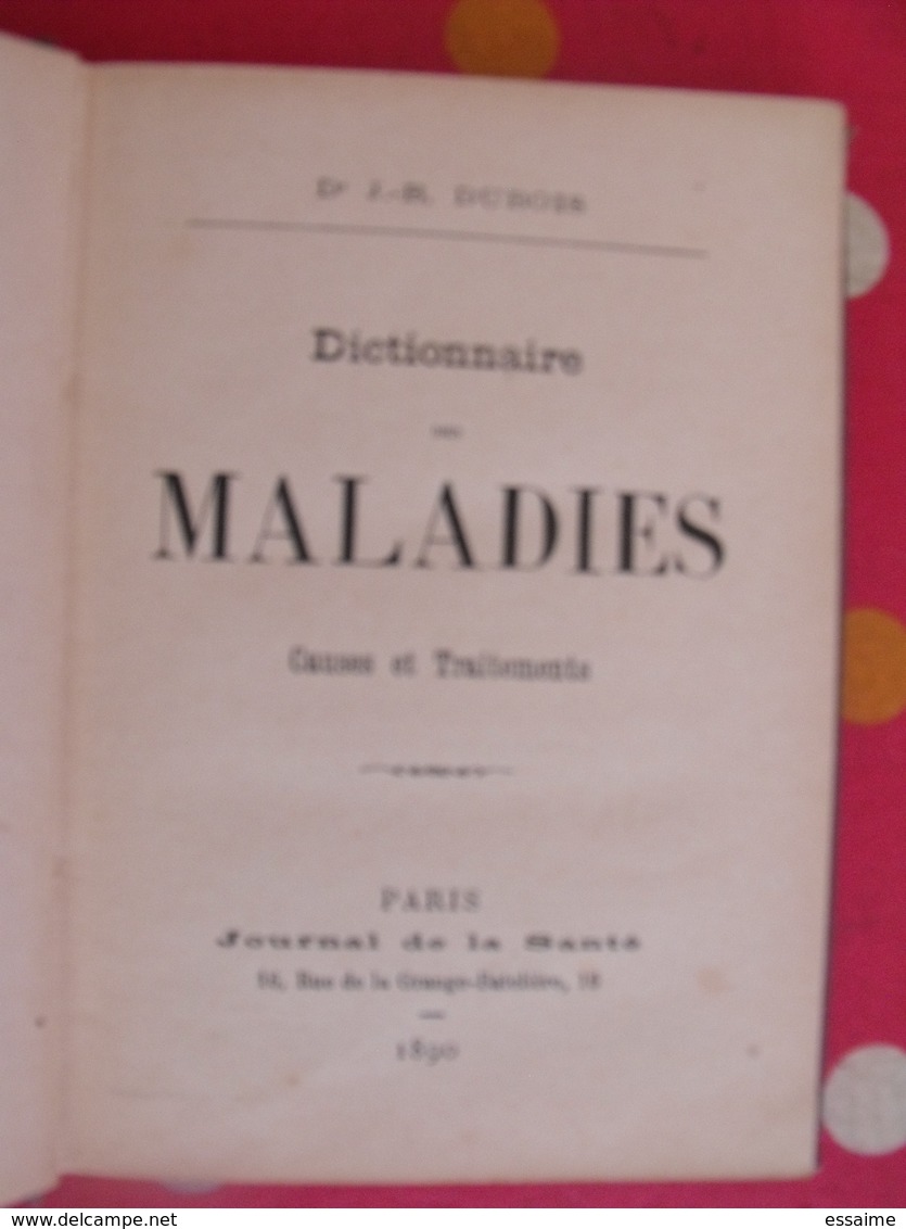 Dictionnaire Des Maladies Causes Et Traitements. Dr J-B Dubois. Journal De La Santé 1890 - 1801-1900
