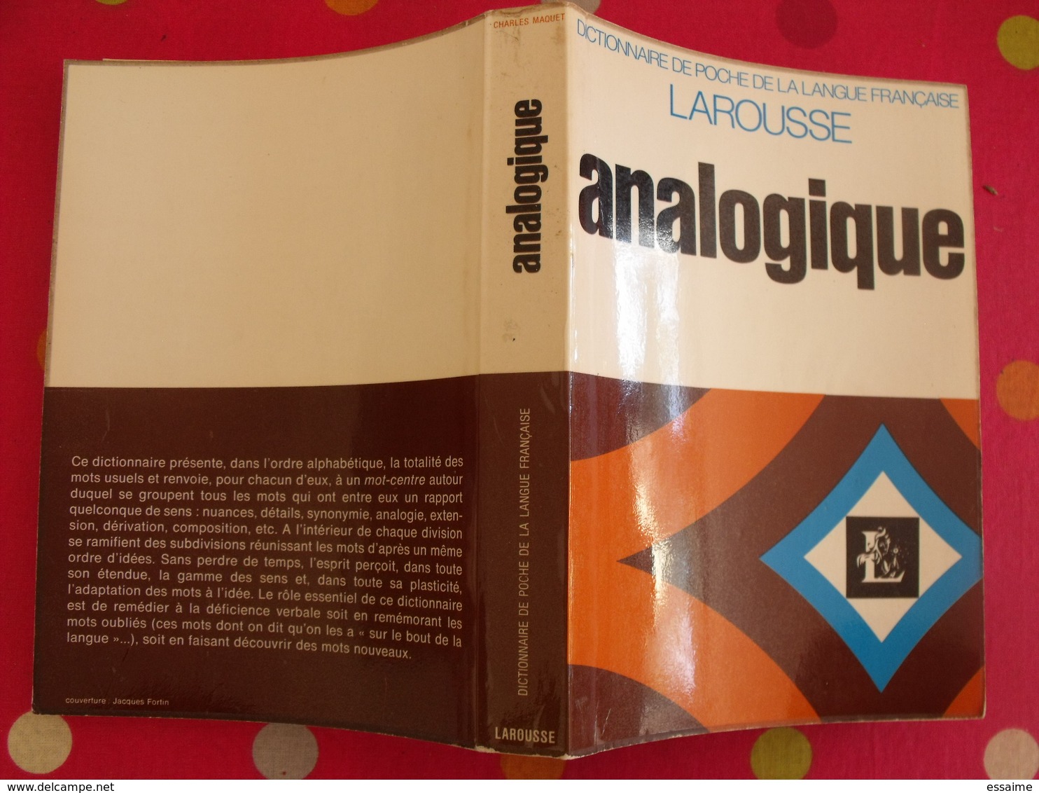 Larousse Analogique; Des Mots Par Les Idées, Des Idées Par Les Mots. Charles Maquet 1971 - Dictionnaires