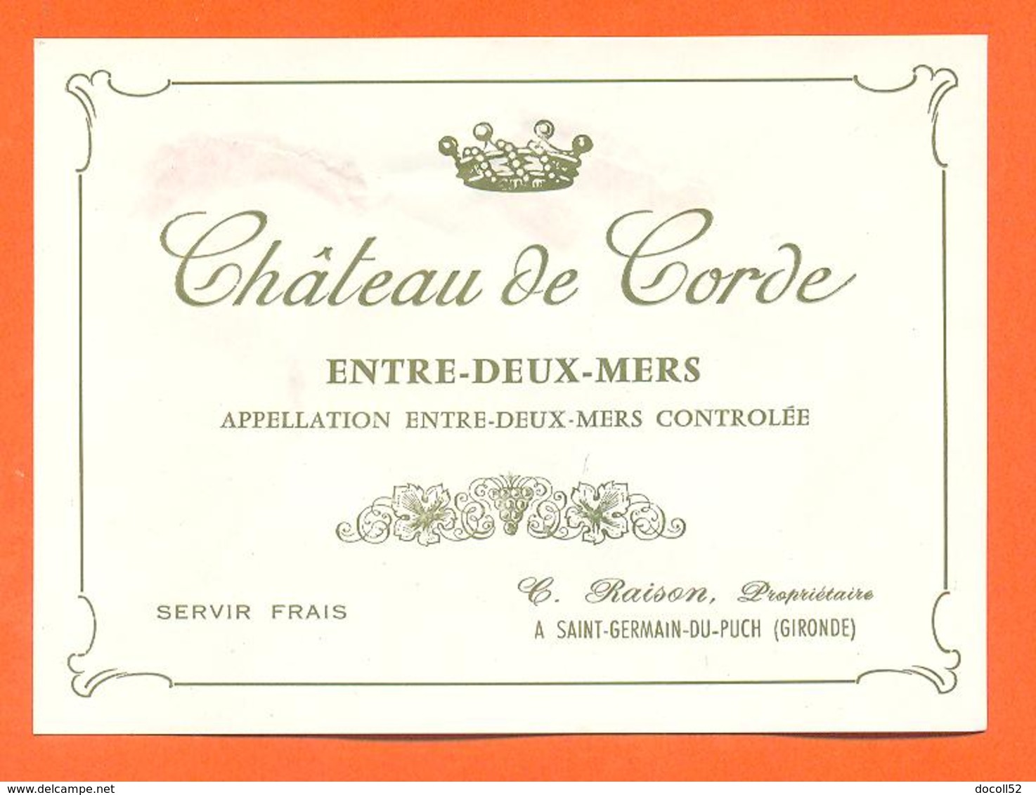 étiquette Vin De Bordeaux Entre Deux Mers Chateau De Corde Raison à Saint Germain Du Puch - 73 Cl - Bordeaux