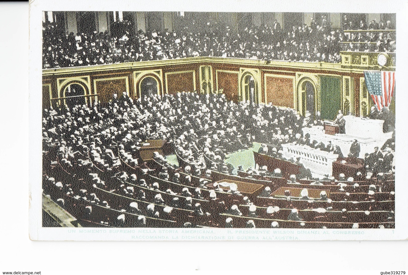 UNITED STATES 1917 - RARE COLOUR POSTCARD- PRESIDENT WILSON IN CONGRESS APR 2,1917 RECOMMENDS DECLARATION OF WAR TO AUST - History