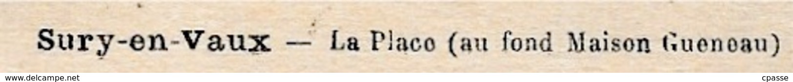 CPA 18 SURY-en-VAUX Cher - La Place (au Fond, Maison Gueneau) ° Editeur Flouriet - Autres & Non Classés