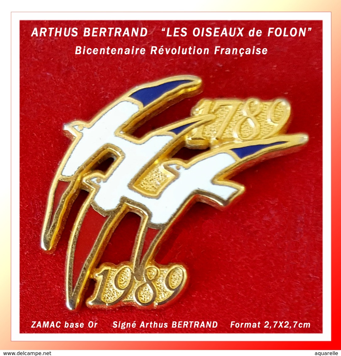 SUPER PIN'S Arthus BERTRAND : "LES OISEAUX" De FOLON Crées Pour Le BICENTENAIRE De LA REVOLUTION FRANCAISE, 2,7X2,7cm - Arthus Bertrand