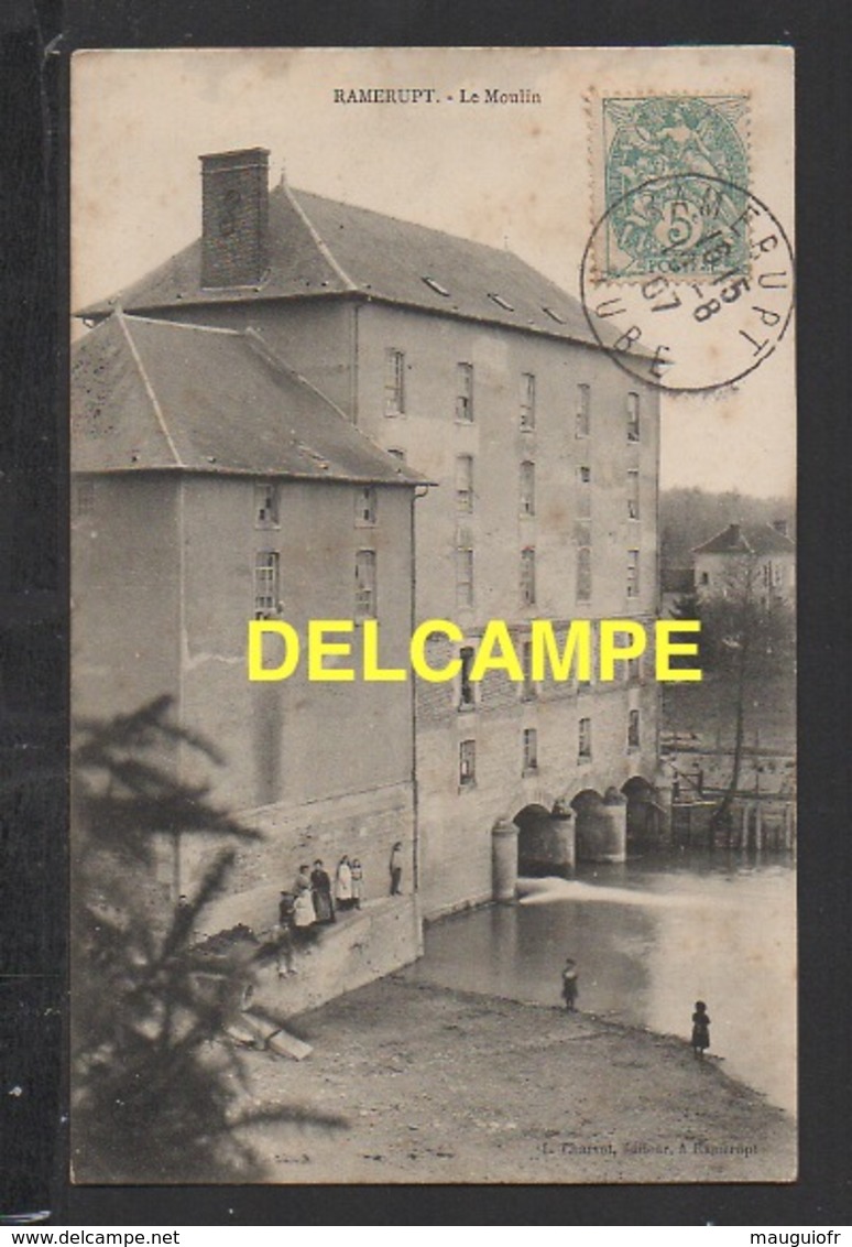 DD / 10 AUBE / RAMERUPT / LE MOULIN / ANIMÉE / CIRCULÉE EN 1907 - Other & Unclassified