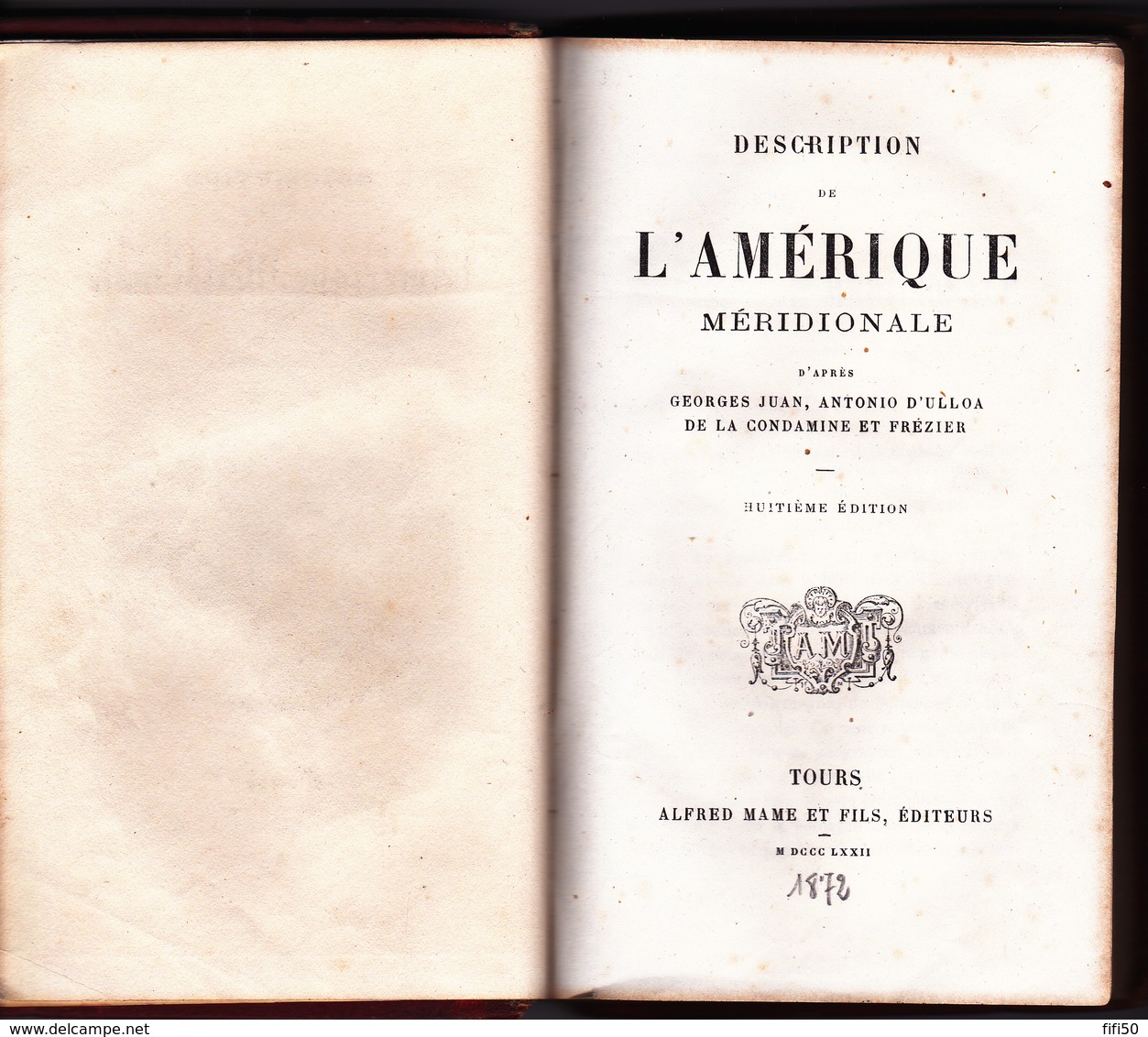 DESCRIPTION DE L'AMERIQUE MERIDIONALE Georges Juan, Antonio D'Ulloa De La Condamine & Frezier 1872 - 1801-1900