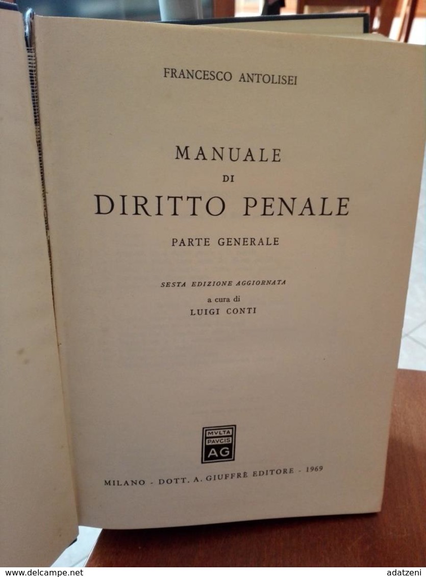 MANUALE DI DIRITTO PENALE PARTE GENERALE F. ANTOLISEI EDIZIONI GIUFFRE’ STAMPA 1969 DIMENSIONI CM 24,5X17 PAGINE 651 COP - Recht Und Wirtschaft