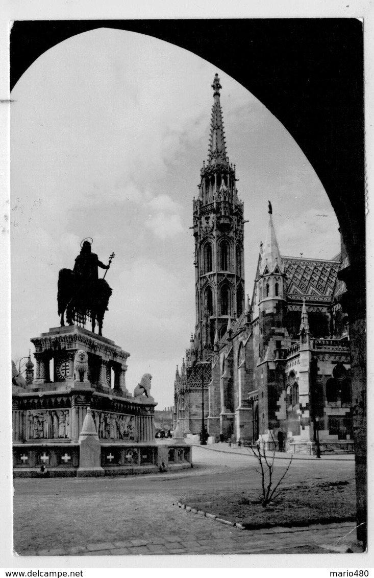 BUDAPEST   MATYAS  TEMPLOM A SZENT ISTVAN SZOBORRAL   MATTHIAS  KIRCHE             2 SCAN       (VIAGGIATA) - Ungheria