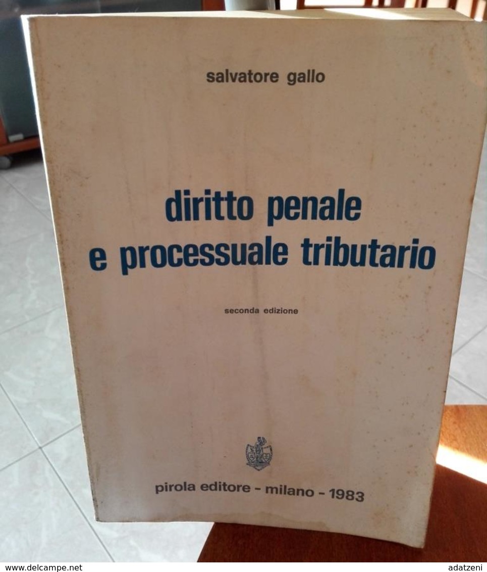 DIRITTO PENALE E PROCESSUALE TRIBUTARIO SALVATORE GALLO EDIZIONI PIROLA STAMPA 1983 DIMENSIONI CM 24X17 PAGINE 381 COPER - Derecho Y Economía