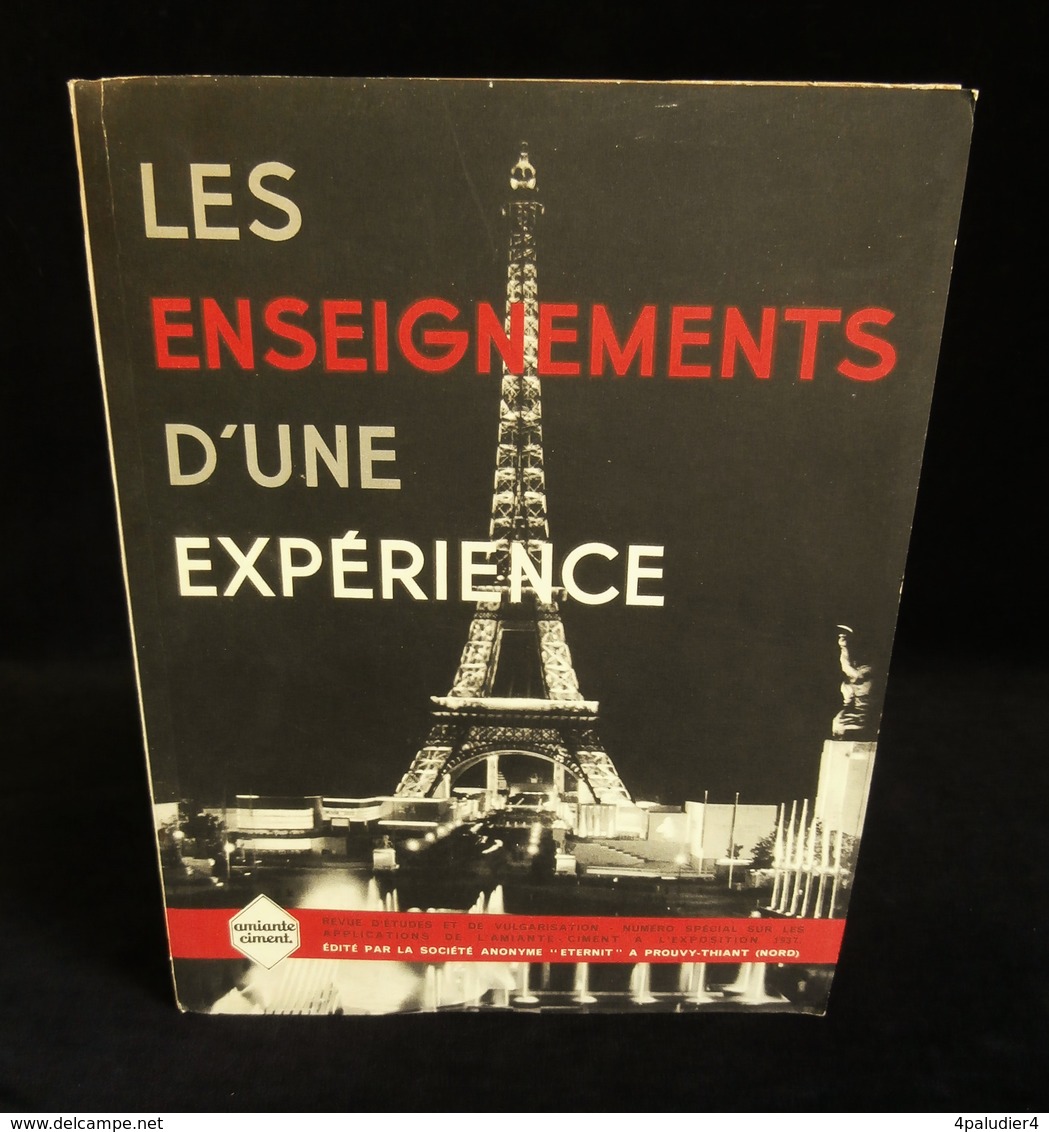 ( Paris Exposition Universelle De 1937 ) LES ENSEIGNEMENTS D'UNE EXPERIENCE Société ETERNIT PROUVY-THIANT ( NORD ) - 1900 – 1949