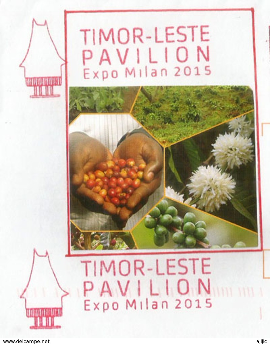 TIMOR-LESTE. UNIVERSAL EXPO MILANO 2015.,letter From Timor Pavilion (Coffee Cluster), With Official EXPO Stamp ,SCARCE. - Oost-Timor