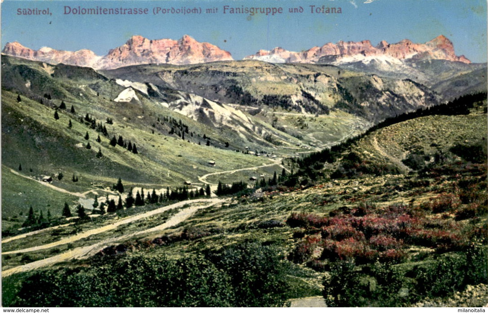 Südtirol - Dolomitenstrasse (Pordoijoch) Mit Fanisgruppe Und Tofana (504/10) * 28. 8. 1917 - Sonstige & Ohne Zuordnung