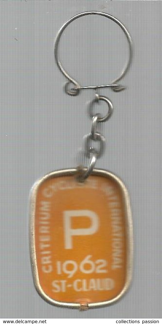 Porte Clefs , Clés , CRITERIUM CYCLISTE INTERNATIONAL , P ,1962 , SAINT CLAUD , Charente  , 2 Scans , Frais 1.95 E - Porte-clefs