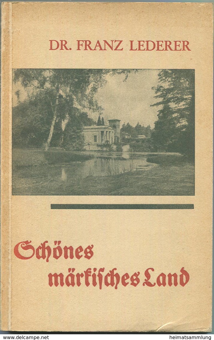 Schönes Märkisches Land 1932 - Wanderungen Von Dr. Franz Lederer - 1. Band Süden Und Westen Mit 45 Abbildungen Und Einer - Brandenburg