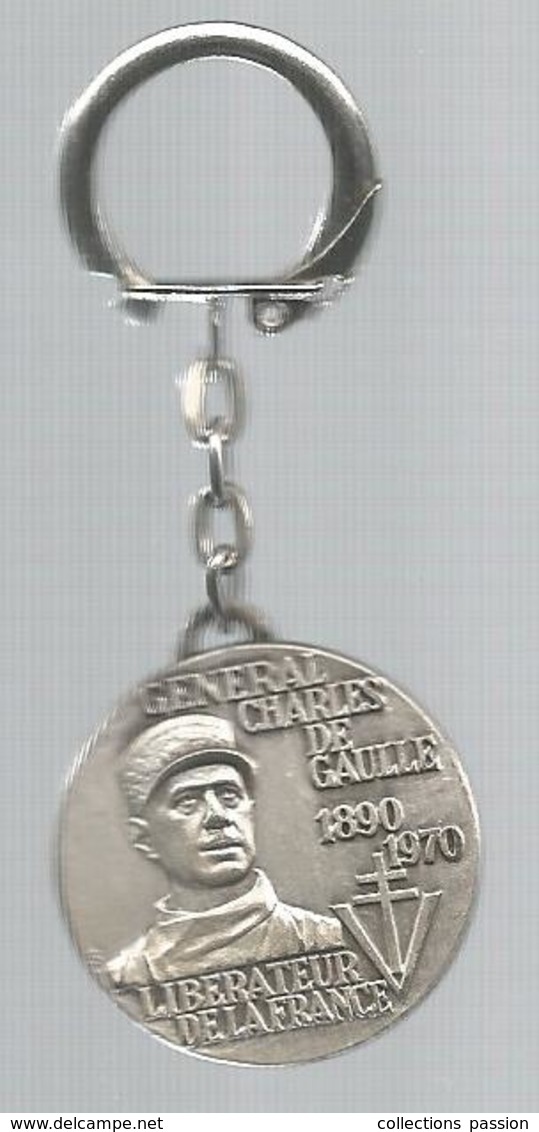 Porte Clefs , Clés , GENERAL DE GAULLE , 1890-1970 ,  Libérateur De La France , 2 Scans , Frais 1.95 E - Porte-clefs