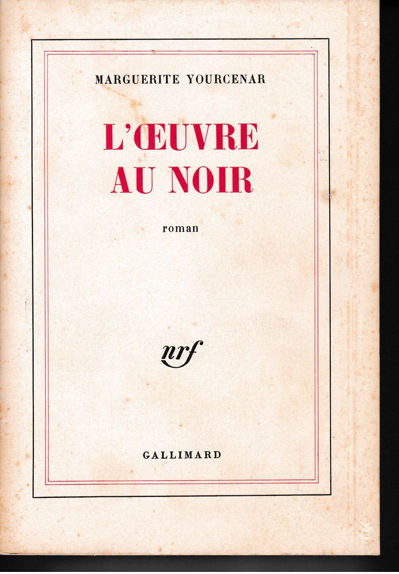 Marguerite Yourcenar - L'oeuvre Au Noir - Gallimard Nrf - TBE - Autres & Non Classés