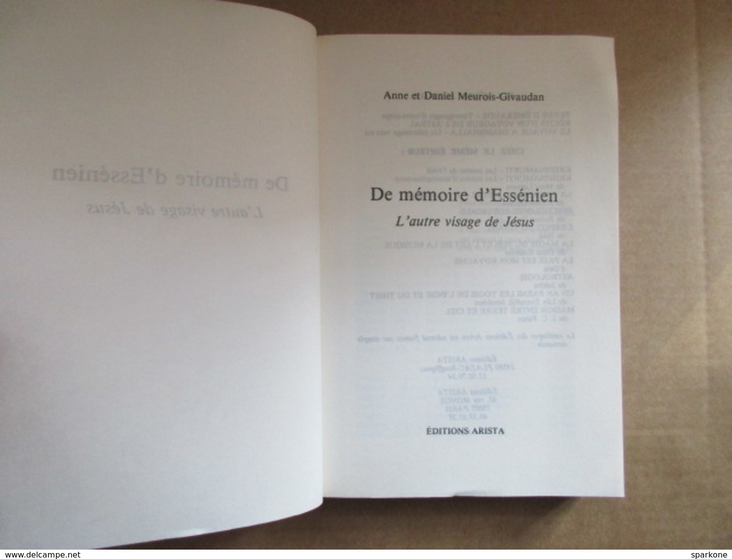 De Mémoire D'Essénien - L'autre Visage De Jésus (Anne Et Daniel Meurois-Givaudan) Editions Arista De 1987 - Autres & Non Classés
