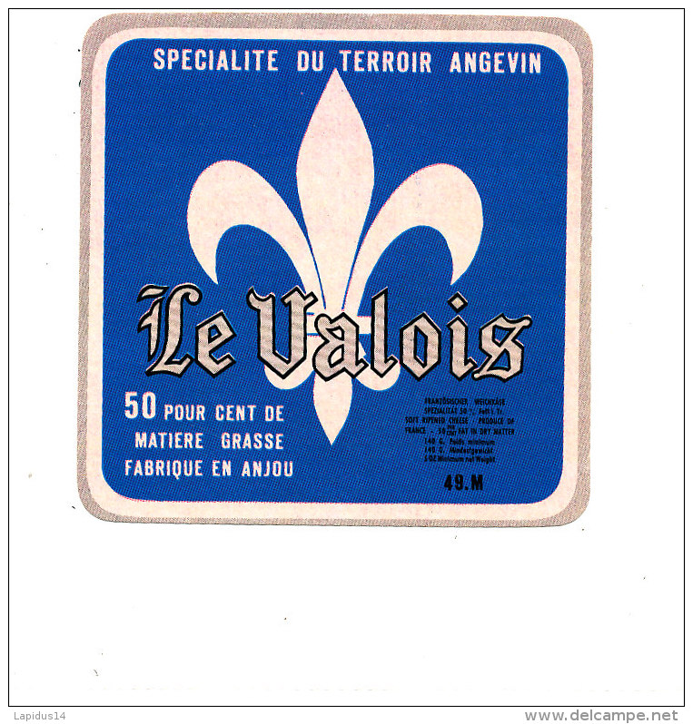 T 59 /  ETIQUETTE DE FROMAGE   LE VALOIS  TERROIR ANGEVIN FAB. EN ANJOU - Fromage