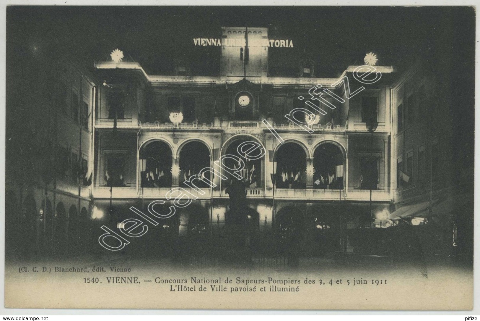 (Vienne) Concours National De Sapeurs-Pompiers Des 3, 4 Et 5 Juin 1911 . L'Hôtel De Ville Pavoisé Et Illuminé . - Vienne