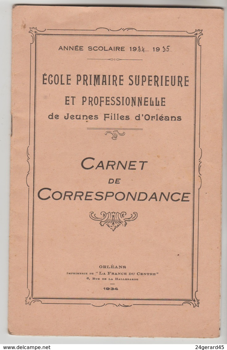 SCOLARITE 1934/35 CARNET DE CORRESPONDANCE ECOLE PRIMAIRE SUPERIEURE ET PROF. JEUNES FILLES ORLEANS 24 PAGES - Diplômes & Bulletins Scolaires