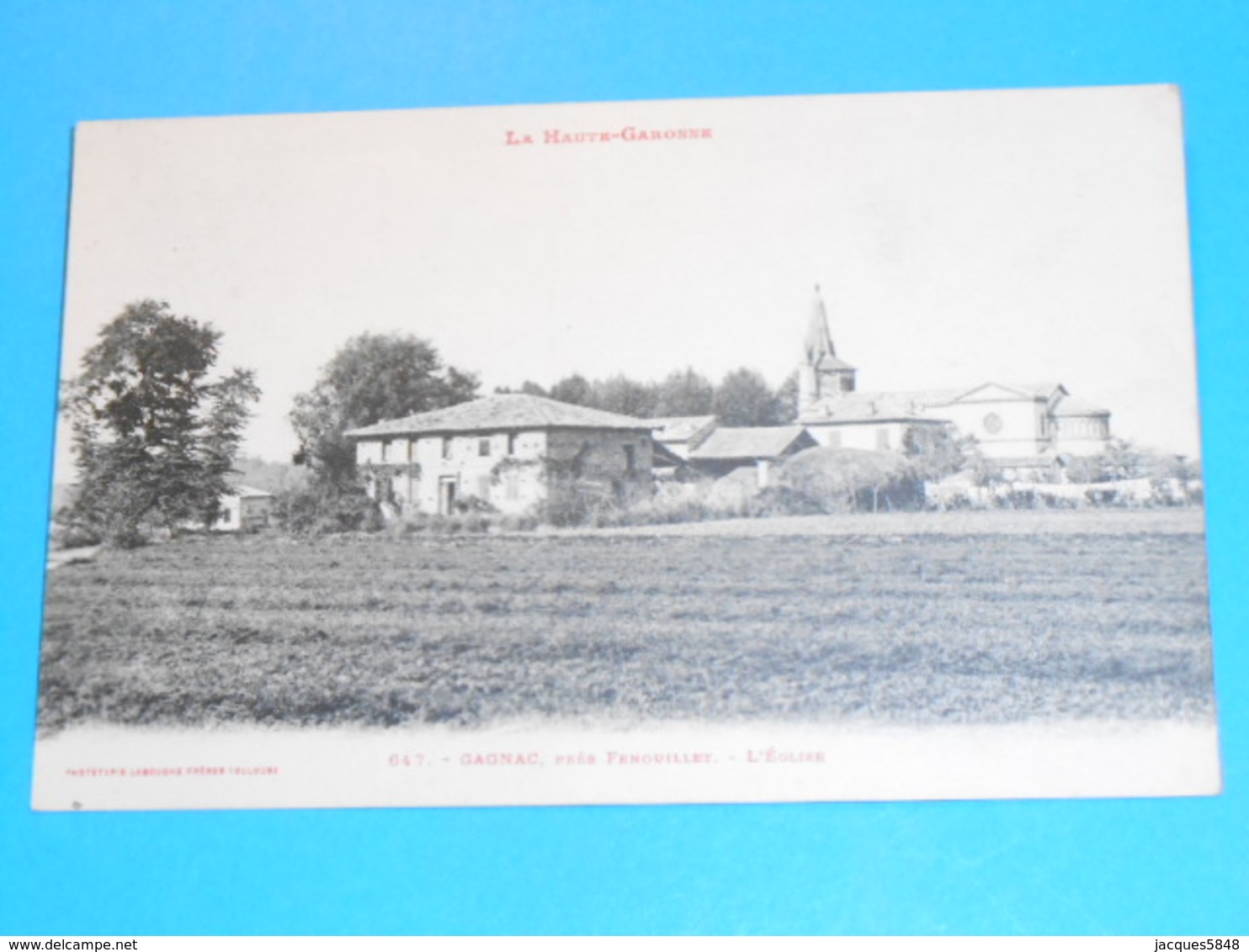 31 ) Gagnac N° 647 - Près Fenouillet : L'eglise -  Année   -  EDIT - Labouche - Autres & Non Classés