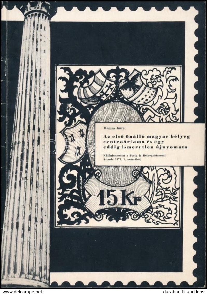 Hamza: Az Első önálló Magyar Bélyeg Centenáriuma és Egy Eddig Ismeretlen újnyomata Budapest 1971 - Autres & Non Classés