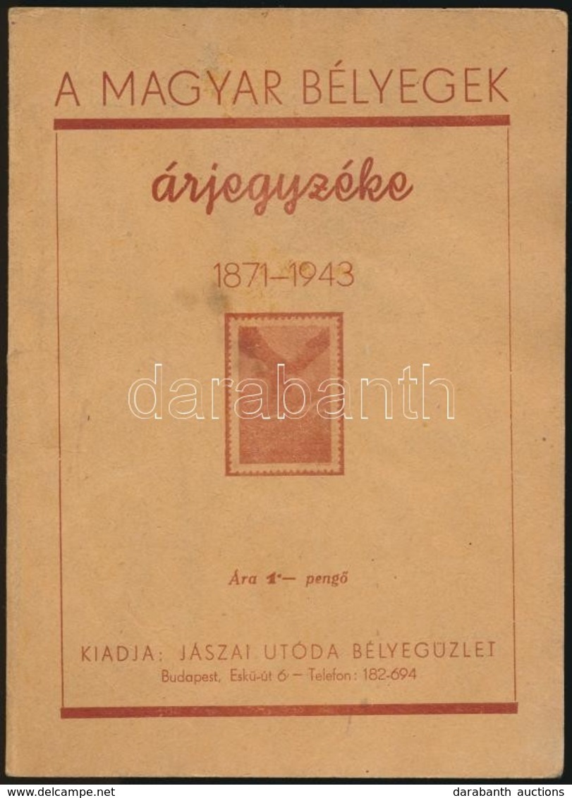 A Magyar Bélyegek árjegyzéke 1871-1943; Jászai Utóda Bélyegüzlet, Bp. - Autres & Non Classés