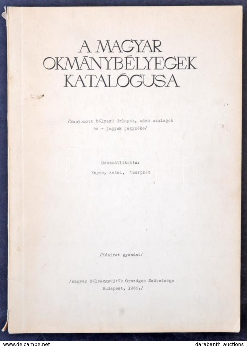 Kaptay Antal: A Magyar Okmánybélyegek Katalógusa (Budapest, 1966) - Non Classés