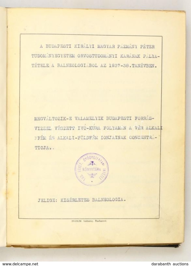 1938 Balneológiai és Gyógyszerészeti Kísérlet Teljes Dokumentációja. Egyetemi Csoport összefoglaló Munkája Géppel és Kéz - Non Classés