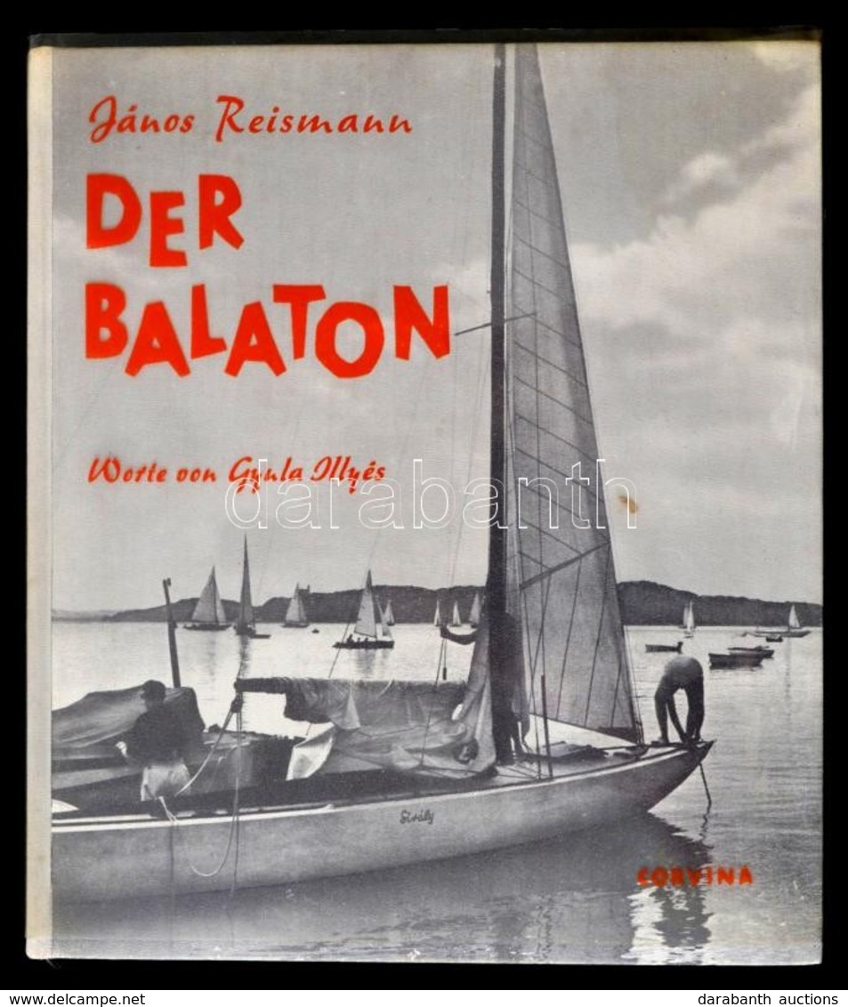 Reismann, János: Der Balaton. Bp., 1962, Corvina. Vászonkötésben, Műanyag Védőborítóval, Jó állapotban. - Autres & Non Classés