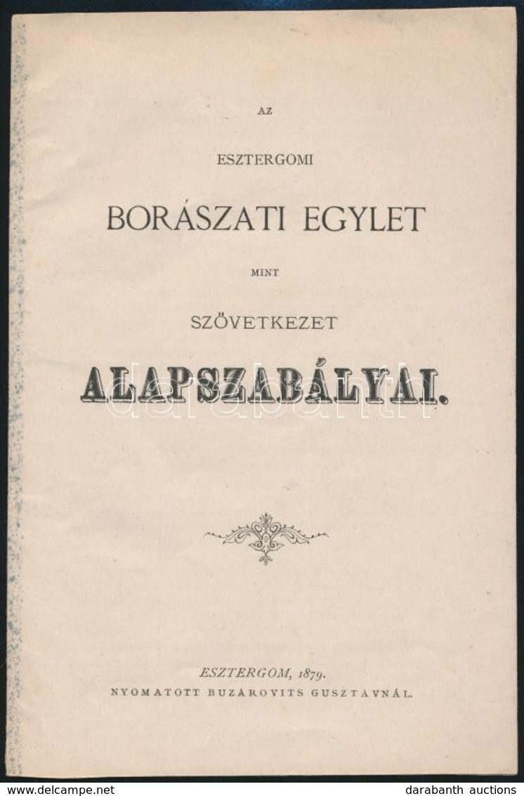 1879 Az Esztergomi Borászati Egylet Alapszabályai. Esztergom, 1879. Buzárovics.  15p. - Unclassified