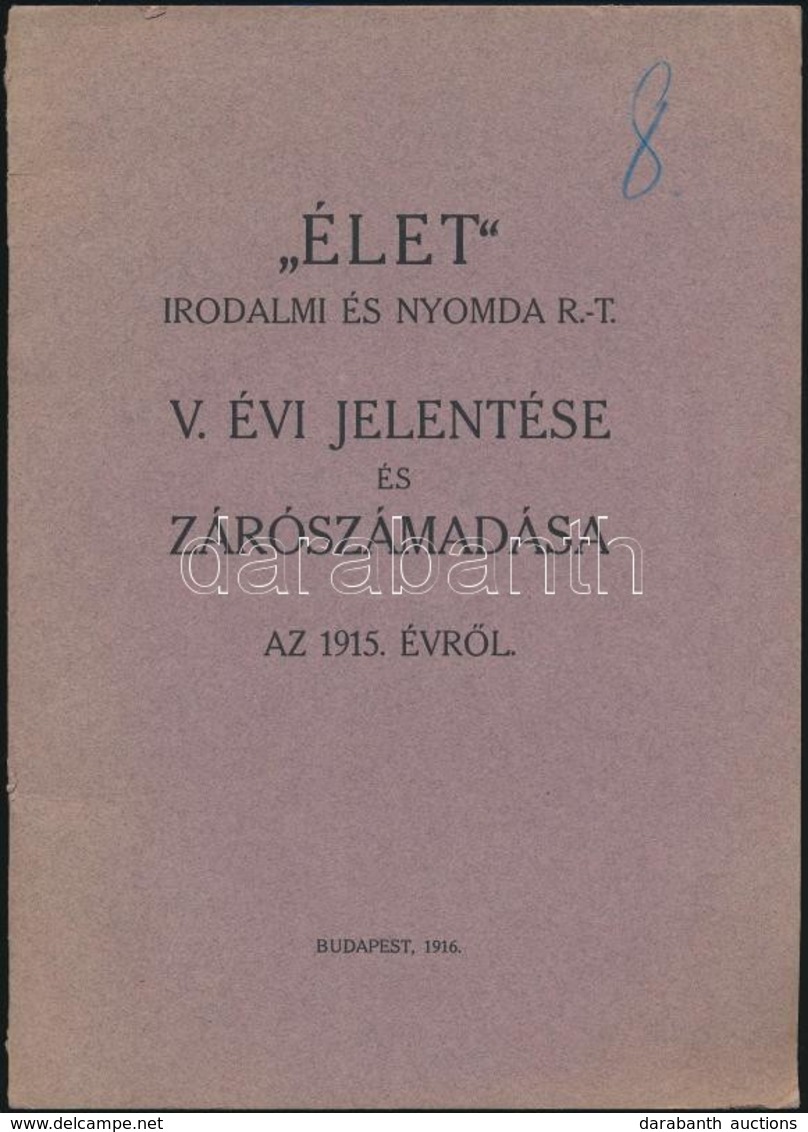 1916 Az Élet Irodalmi és Nyomda Rt évi Jelentése. - Non Classés