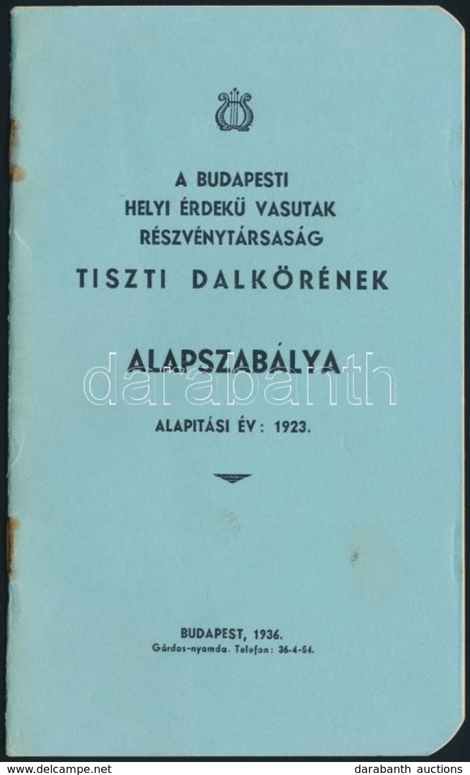 A Budapesti Helyi Érdekű Vasutak Rt. Tiszti Dalkörének Alapszabály. Bp., 1936. 16p. - Non Classés