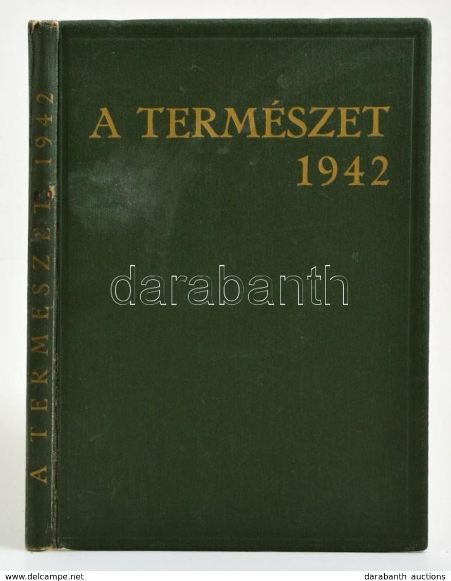 1942 A Természet. Szerk.: Nadler Herbert. 1942. Január-december, XXXVIII. évf. 1-12. Szám. Teljes évfolyam. Bp., Budapes - Non Classés