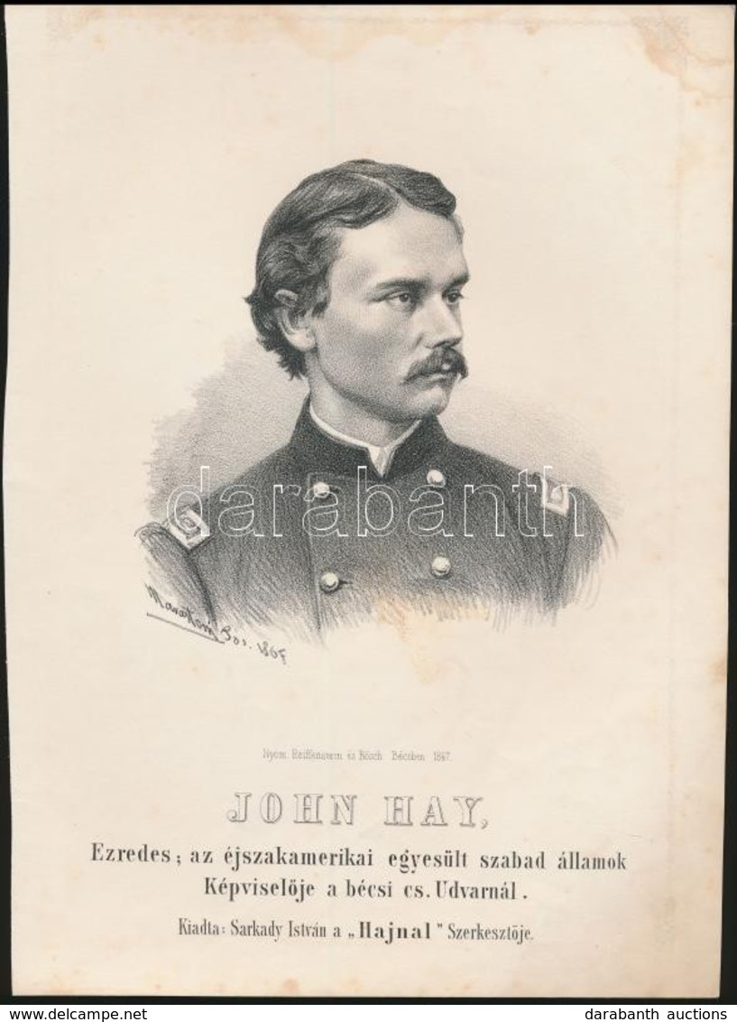 1867  John Hay Ezredes, Az Észak-amerikai Szabad-államok Bécsi Képviselőjének Kőnyomatos Portréja. Marastoni József Munk - Other & Unclassified