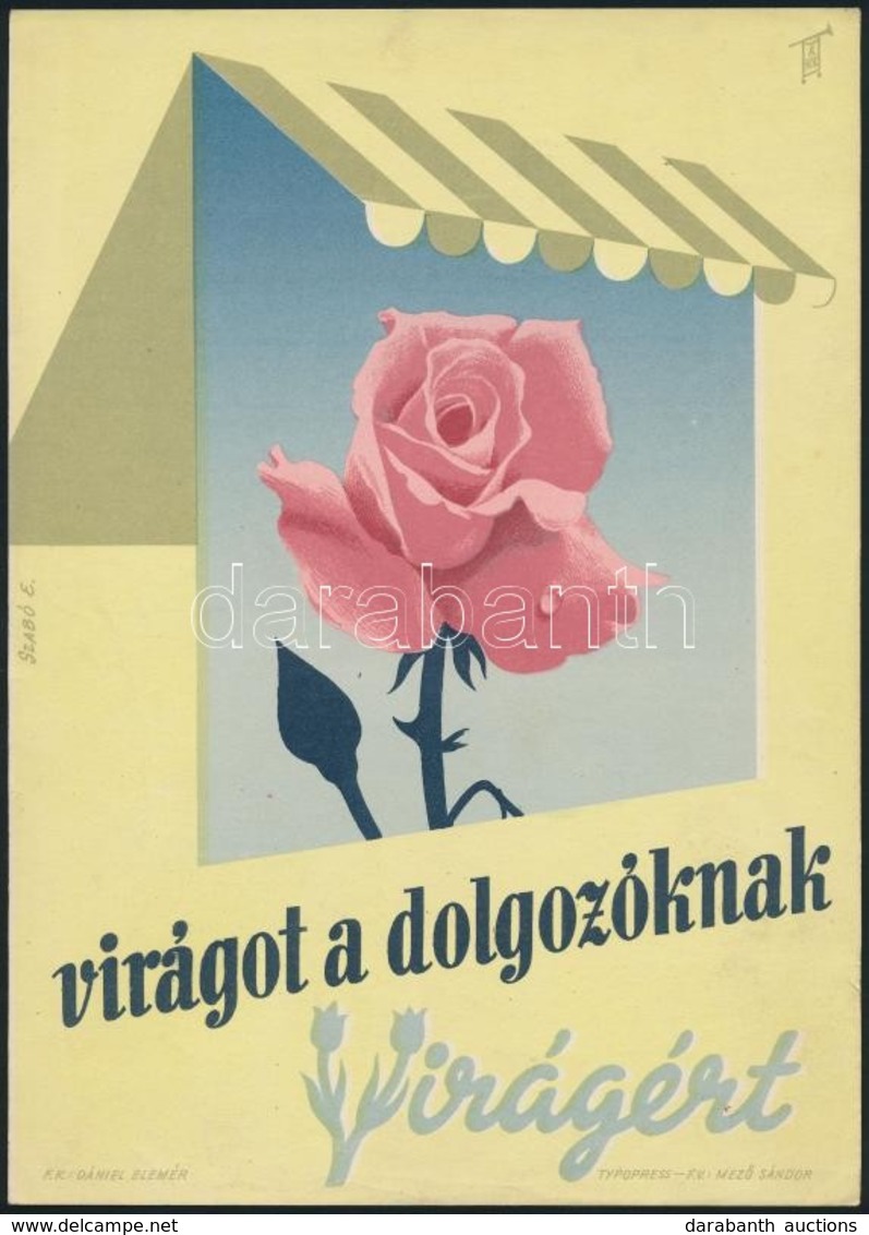 Cca 1960 Szabó Endre (1923-): 'Virágot A Dolgozóknak', Kisplakát, 24×17 Cm - Other & Unclassified